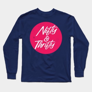 Nifty and Thrifty Long Sleeve T-Shirt